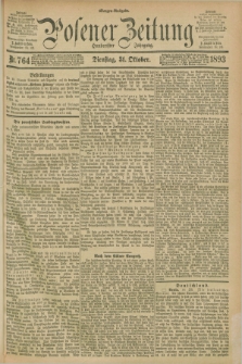 Posener Zeitung. Jg.100, Nr. 764 (31 Oktober 1893) - Morgen=Ausgabe. + dod.