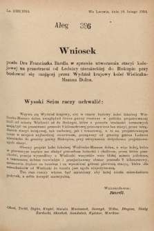 [Kadencja X, sesja I, al. 336] Alegaty do Sprawozdań Stenograficznych Pierwszej Sesyi Dziesiątego Peryodu Sejmu Krajowego Królestwa Galicyi i Lodomeryi z Wielkiem Księstwem Krakowskiem z roku 1913/1914. Alegat 336