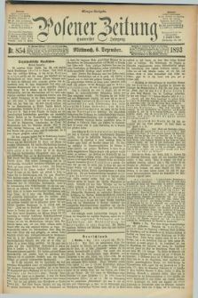 Posener Zeitung. Jg.100, Nr. 854 (6 Dezember 1893) - Morgen=Ausgabe. + dod.