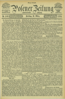 Posener Zeitung. Jg.101, Nr. 189 (16 März 1894) - Morgen=Ausgabe. + dod.