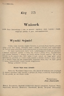 [Kadencja X, sesja I, al. 375] Alegaty do Sprawozdań Stenograficznych Pierwszej Sesyi Dziesiątego Peryodu Sejmu Krajowego Królestwa Galicyi i Lodomeryi z Wielkiem Księstwem Krakowskiem z roku 1913/1914. Alegat 375