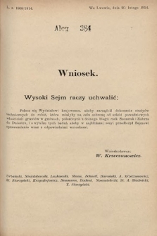 [Kadencja X, sesja I, al. 384] Alegaty do Sprawozdań Stenograficznych Pierwszej Sesyi Dziesiątego Peryodu Sejmu Krajowego Królestwa Galicyi i Lodomeryi z Wielkiem Księstwem Krakowskiem z roku 1913/1914. Alegat 384