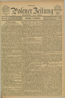 Posener Zeitung. Jg.101, Nr. 857 (7 Dezember 1894) - Mittag=Ausgabe.