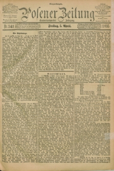 Posener Zeitung. Jg.102, Nr. 241 (5 April 1895) - Morgen=Ausgabe. + dod.