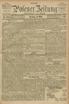 Posener Zeitung. Jg.102, Nr. 326 (10 Mai 1895) - Abend=Ausgabe.