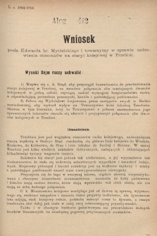 [Kadencja X, sesja I, al. 412] Alegaty do Sprawozdań Stenograficznych Pierwszej Sesyi Dziesiątego Peryodu Sejmu Krajowego Królestwa Galicyi i Lodomeryi z Wielkiem Księstwem Krakowskiem z roku 1913/1914. Alegat 412