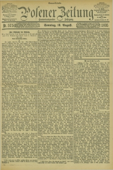 Posener Zeitung. Jg.102, Nr. 575 (18 August 1895) - Morgen=Ausgabe. + dod.