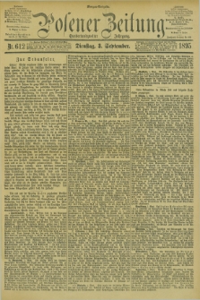 Posener Zeitung. Jg.102, Nr. 612 (3 September 1895) - Morgen=Ausgabe + dod.
