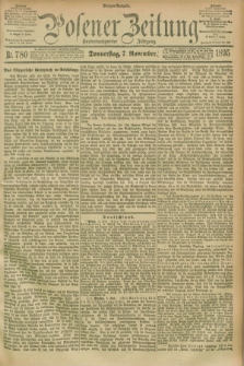 Posener Zeitung. Jg.102, Nr. 780 (7 November 1895) - Morgen=Ausgabe. + dod.