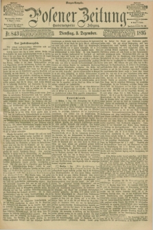 Posener Zeitung. Jg.102, Nr. 843 (3 Dezember 1895) - Morgen=Ausgabe. + dod.
