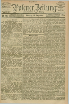 Posener Zeitung. Jg.102, Nr. 861 (10 Dezember 1895) - Morgen=Ausgabe. + dod.
