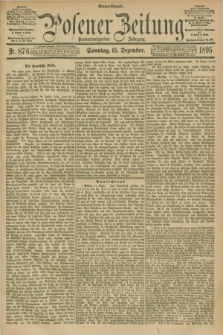 Posener Zeitung. Jg.102, Nr. 876 (15 Dezember 1895) - Morgen=Ausgabe. + dod.