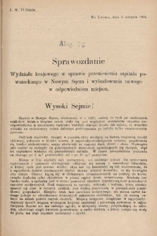 [Kadencja VIII, sesja II, al. 76] Alegata do Sprawozdań Stenograficznych z Drugiej Sesyi Ósmego Peryodu Sejmu Krajowego Królestwa Galicyi i Lodomeryi z Wielkiem Księstwem Krakowskiem z roku 1904. Alegat 76