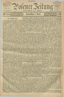 Posener Zeitung. Jg.103, Nr. 246 (9 April 1896) - Morgen=Ausgabe. + dod.