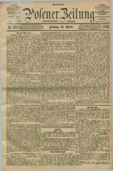 Posener Zeitung. Jg.103, Nr. 288 (24 April 1896) - Abend=Ausgabe.