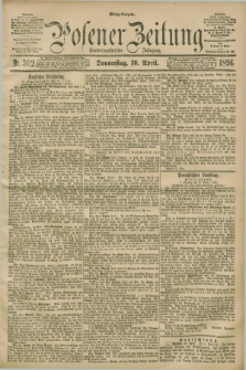 Posener Zeitung. Jg.103, Nr. 302 (30 April 1896) - Mittag=Ausgabe.