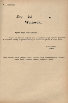 [Kadencja X, sesja I, al. 443] Alegaty do Sprawozdań Stenograficznych Pierwszej Sesyi Dziesiątego Peryodu Sejmu Krajowego Królestwa Galicyi i Lodomeryi z Wielkiem Księstwem Krakowskiem z roku 1913/1914. Alegat 443