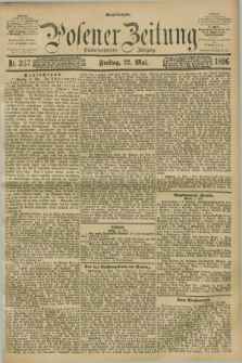 Posener Zeitung. Jg.103, Nr. 357 (22 Mai 1896) - Abend=Ausgabe.