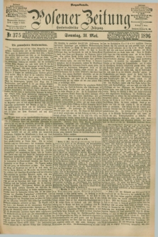 Posener Zeitung. Jg.103, Nr. 375 (31 Mai 1896) - Morgen=Ausgabe. + dod.
