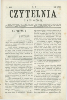 Czytelnia dla Młodzieży. [T.1], nr 8 (11 maja 1860)