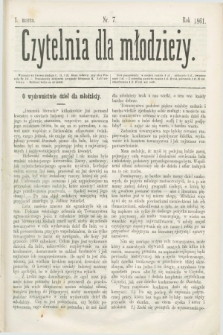 Czytelnia dla Młodzieży. [T.2], nr 7 (1 marca 1861)