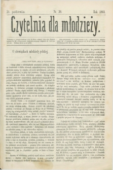 Czytelnia dla Młodzieży. [T.2], nr 30 (21 października 1861)