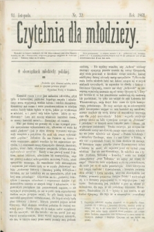 Czytelnia dla Młodzieży. [T.2], nr 32 (11 listopada 1861)