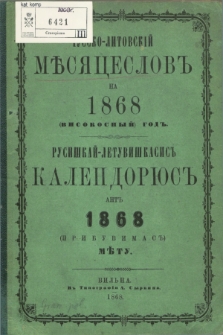 Russko-litovskìj Mĕsâceslov na 1868 (Visokosnyj) God = Rusiškaj-Letuviškasis Kalendorûs ant 1868 (Pribuvimas) Mĕtu