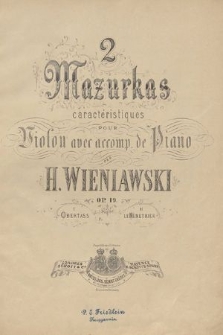 2 mazurkas caractéristiques : pour violon avec accomp. de piano : Op. 19