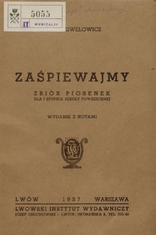 Zaśpiewajmy : zbiór piosenek dla I stopnia szkoły powszechnej