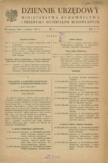 Dziennik Urzędowy Ministerstwa Budownictwa i Przemysłu Materiałów Budowlanych. 1957, nr 1 (1 czerwca)