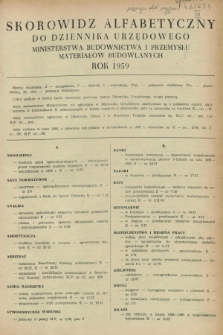 Dziennik Urzędowy Ministerstwa Budownictwa i Przemysłu Materiałów Budowlanych. 1959, Skorowidz alfabetyczny
