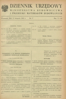Dziennik Urzędowy Ministerstwa Budownictwa i Przemysłu Materiałów Budowlanych. 1963, nr 17 (11 listopada)