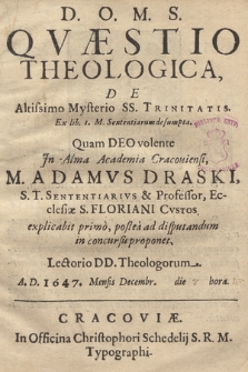 Qvæstio Theologica De Altissimo Mysterio SS. Trinitatis. Ex lib. I. M. Sententiarum desumpta