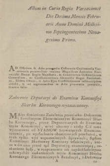 Actum in Curia Regia Varsaviensi Die Decima Mensis Februarii Anno Domini Millesimo Septingentesimo Nonagesimo Primo ... : Zalecenie Deputacyi do Examinu Kommissyi Skarbu Koronnego wyznaczoney