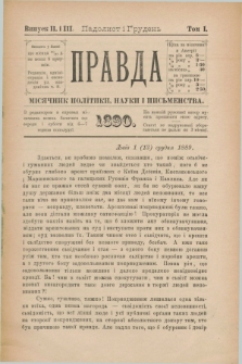 Pravda : misjačnik polïtiki, nauki i pis'menstva. T.1, в. 2 (padolist ì gruden' 1890)