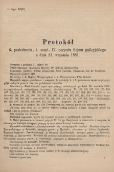 [Kadencja IV, sesja IV, pos. 6] Protokoły z 4. Sesyi IV. Peryodu Sejmu Krajowego Królestwa Galicyi i Lodomeryi wraz z Wielkiem Księstwem Krakowskiem z roku 1881. Protokół 6