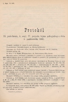 [Kadencja IV, sesja IV, pos. 13] Protokoły z 4. Sesyi IV. Peryodu Sejmu Krajowego Królestwa Galicyi i Lodomeryi wraz z Wielkiem Księstwem Krakowskiem z roku 1881. Protokół 13