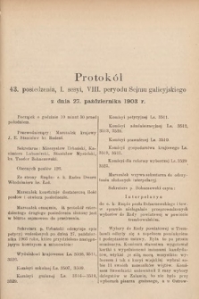 [Kadencja VIII, sesja I, pos. 43] Protokoły z 1. Sesyi VIII. Peryodu Sejmu Krajowego Królestwa Galicyi i Lodomeryi z W. Księstwem Krakowskiem w roku 1902/903. Protokół 43