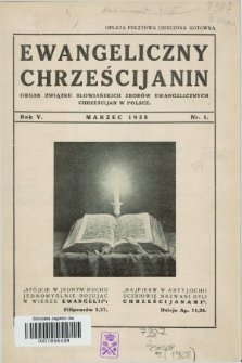 Ewangeliczny Chrześcijanin : organ Związku Słowiańskich Zborów Ewangelicznych Chrześcijan w Polsce. R.5, nr 1 (marzec 1938)