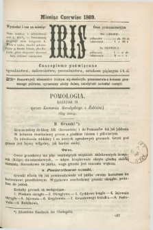 Iris : czasopismo poświęcone ogrodnictwu, sadownictwu, pszczelnictwu, sztukom pięknym i t. d. 1869, [nr 6] (czerwiec)