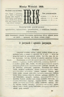 Iris : czasopismo poświęcone ogrodnictwu, sadownictwu, pszczelnictwu, z dodatkiem literacko-artystycznym. 1869, [nr 9] (wrzesień)