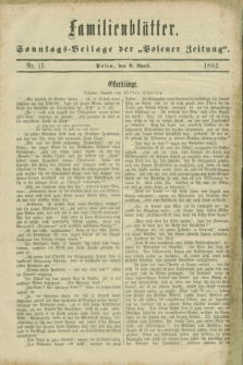 Familienblätter : Sonntags-Beilage der „Posener Zeitung”. 1882, Nr. 15 (9 April)