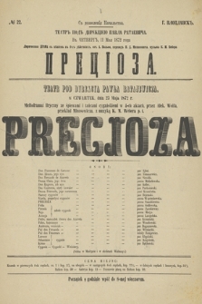 No 22 Teatr pod direkcìeû Pavla Rataeviča v četverg 11 maâ 1872 goda liričeskaâ drama s pěnìem v 4-h dějstvìâh Precìoza