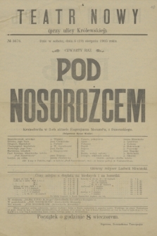 No 3676 Novyj Teatr Segodnâ v subbotu 6 (19) avgusta 1905 goda, v četvertyi raz Pod Nosorogom