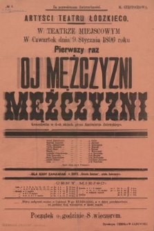 No 6 Artyści Teatru Łódzkiego w teatrze miejscowym, w czwartek dnia 9 stycznia 1896 roku, pierwszy raz : Oj mężczyźni, mężczyźni