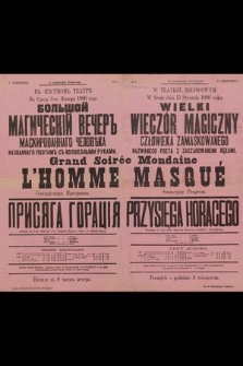 No 9 W teatrze miejscowym w środę dnia 15 stycznia 1896 roku Wielki Wieczór Magiczny człowieka zamaskowanego, nazwanego poetą z zaczerowanemi rękami : Grand Soirée Mondaine L'Homme Masqué, Przysięga Horacego