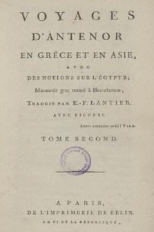 Voyages D'Antenor En Grèce Et En Asie, Avec Des Notions Sur L'Égypte : Manuscrit grec trouvé à Herculanum, Traduit Par E.-F. Lantier. Avec Figures. T. 2