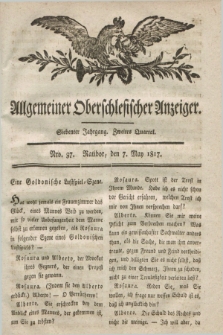 Allgemeiner Oberschlesischer Anzeiger. Jg.7, Quartal 2, Nro. 37 (7 May 1817)