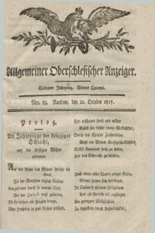 Allgemeiner Oberschlesischer Anzeiger. Jg.7, Quartal 4, Nro. 85 (22 October 1817)